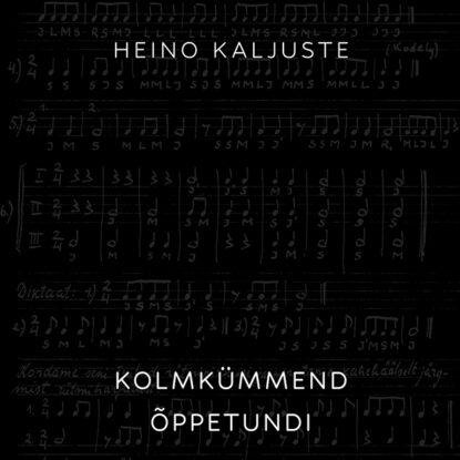 Heino Kaljuste. Kolmkümmend õppetundi
